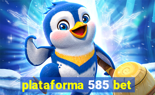 plataforma 585 bet